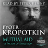 Mutual Aid : A Factor of Evolution - Pyotr Kropotkin