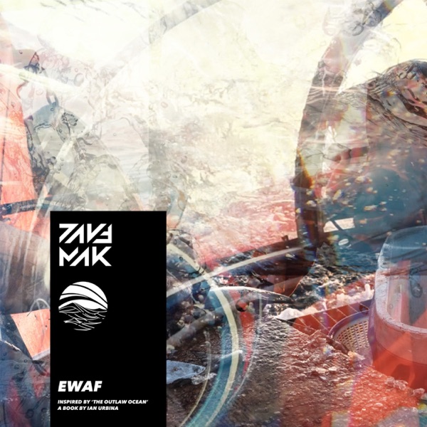 E.W.A.F. (Inspired by ‘The Outlaw Ocean’ a book by Ian Urbina) - Single