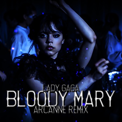 Bloody Mary (Arcanne Remix) - Single