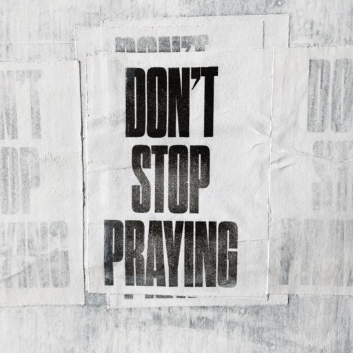 Art for Don't Stop Praying by MATTHEW WEST