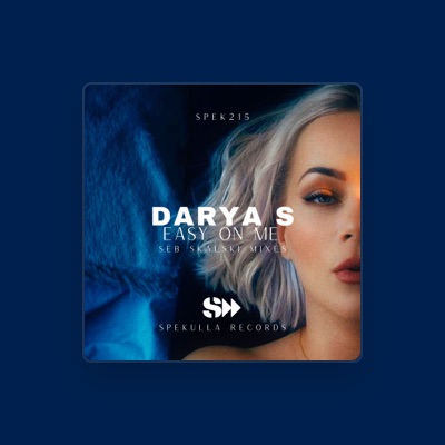 Listen to Darya S, watch music videos, read bio, see tour dates & more!