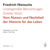 Unzeitgemäße Betrachtungen. Zweites Stück: - Friedrich Nietzsche