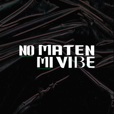 No Maten Mi Vibe - Single