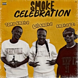 Smoke Celebration (feat. Tony Smoke & Smokeboi) Lil Smoke