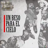 UN BESO PARA EL CIELO — EDWIN LUNA Y LA TRAKALOSA DE MONTERREY