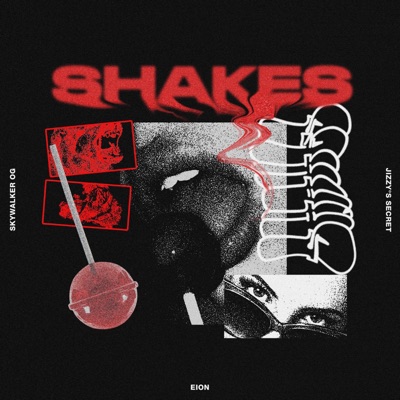 Shakes (feat. EION, Jizzy's Secret & Skywalker Og) - Single