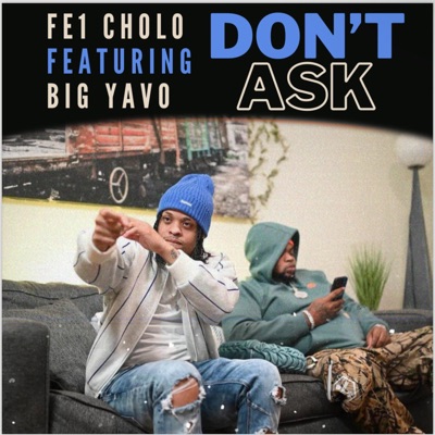 Don't Ask (feat. Big Yavo) - Single