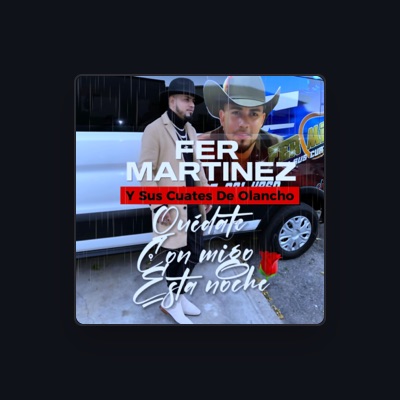 Listen to Fer Martinez y sus cuates de olancho, watch music videos, read bio, see tour dates & more!