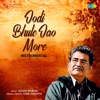 Jodi Bhule Jao More (Instrumental) - Single