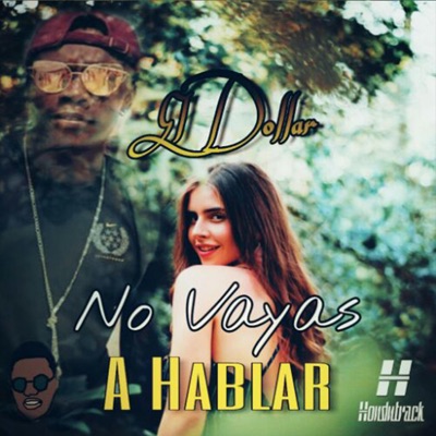 El Dollar - No Vayas a Hablar (Version Official)