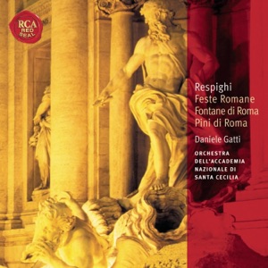Respighi Fontane di Roma; Pini di Roma; Feste Romane: Classic Library Series