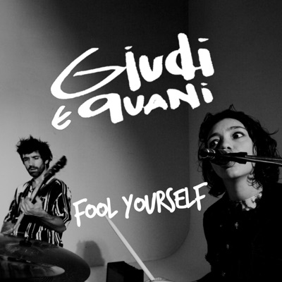Fool Yourself - Guidi e Quani