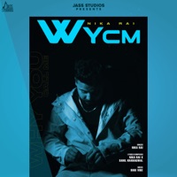 Wycm (feat. Pk Tohaniya) - Single - Nika Rai