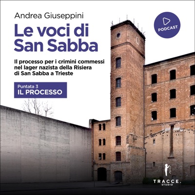 Le voci di San Sabba: il processo: Il processo per i crimini commessi nel lager nazista della Risiera di San Sabba a Trieste 3