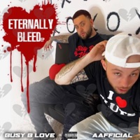 Eternally Bleed - Single - Busy B Love & Aafficial