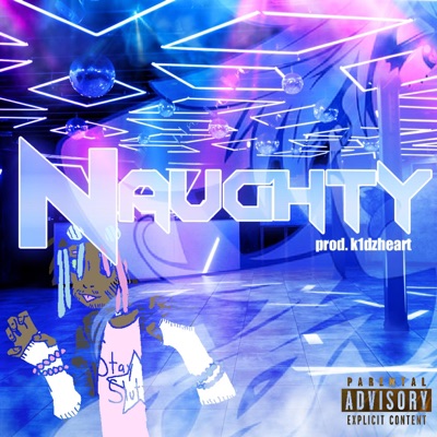 Naughty (feat. K1dzheart) - Single