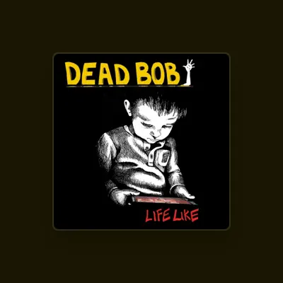 Listen to Dead Bob, watch music videos, read bio, see tour dates & more!