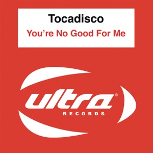 You're No Good For Me - Single