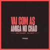 Vai Com as Amigas no Chão - Single