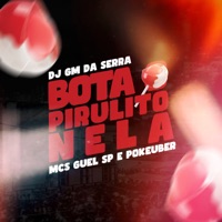 Bota o Pirulito Nela - Single - Mc Guel Sp, Pokeuber & Dj Gm Da Serra