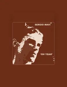 Sergio Mavi dinle, müzik videolarını izle, biyografisini oku, tur tarihlerini ve daha fazlasını gör!
