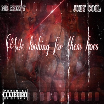 We Looking For Them Hoes (feat. Jody Cool) - Single