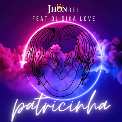 Patricinha (feat. Dj Dika Love) - Single
