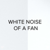 !!!" White Noise of a Fan "!!! - White Noise Baby Sleep & White Noise For Babies