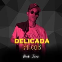 Delicada Flor - Single - Rick Jesus