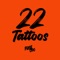 22 Tattoos artwork