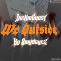We Outside (feat. Ed Rodriguez) - Single - ThekidGhost