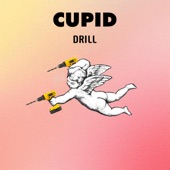 Cupid Drill artwork