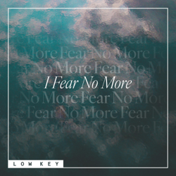 I Fear No More - Low Key Cover Art