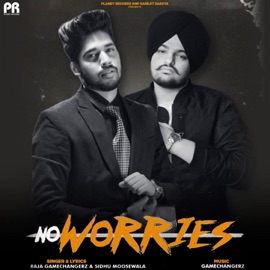 No Worries Sidhu Moose Wala & Raja Game Changerz
