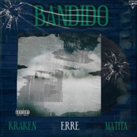 BANDIDO (feat. Matita & ERRE) - Single - EL KRAKEN