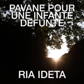 Pavane pour une infante défunte/Maurice Ravel/transcr.Ria Ideta 亡き王女のためのパヴァーヌ/モーリス・ラヴェル/出田りあ編曲 artwork