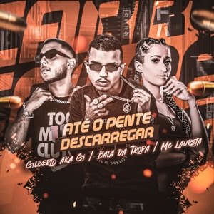 Até o Pente Descarregar (feat. Mc Laureta)