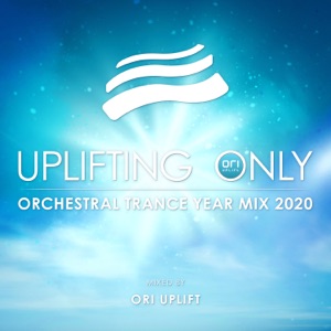 Uplifting Only: Orchestral Trance Year Mix 2020 (Mixed by Ori Uplift) [DJ MIX]