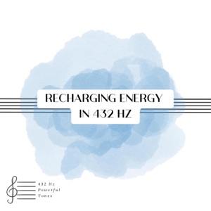 Recharging Energy in 432 Hz