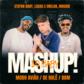 Mashup do Baby: Modo Avião / De Rolê / Bom