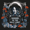 Shining in the Half Light - Elles Bailey