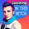 In This Bitch (feat. Ckyttlez & D. Blaze) - HighTyde lyrics