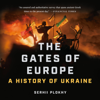 The Gates of Europe - Serhii Plokhy