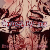 Crucify Me (feat. syris & Pixel Hood) - Single - Brexx <3