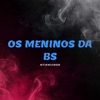 Os Meninos da Bs - Single