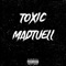 Toxic - Madtuell lyrics
