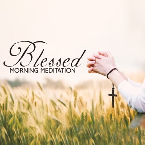 Blessed Morning Meditation