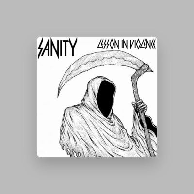 Listen to Sanity, watch music videos, read bio, see tour dates & more!