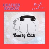 booty call (feat. daz exotic) - Single - Heather Badass