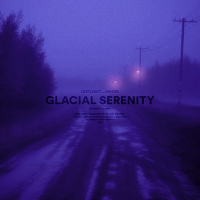Glacial Serenity (slowed + reverb) - Single
